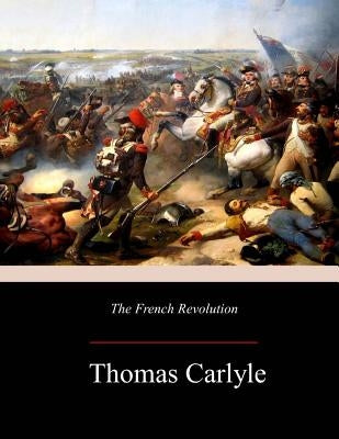 The French Revolution by Carlyle, Thomas