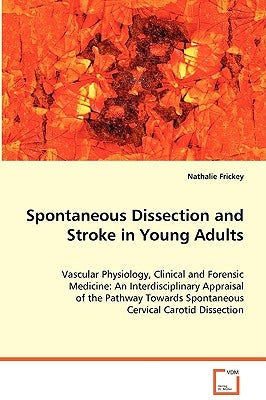 Spontaneous Dissection and Stroke in Young Adults by Frickey, Nathalie