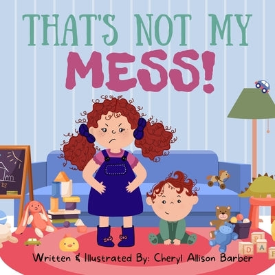 That's Not My Mess by Barber, Cheryl Allison