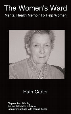 The Women's Ward: mental health services for women by Carter, R.