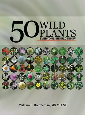 Fifty Wild Plants Everyone Should Know by Brenneman, William L.