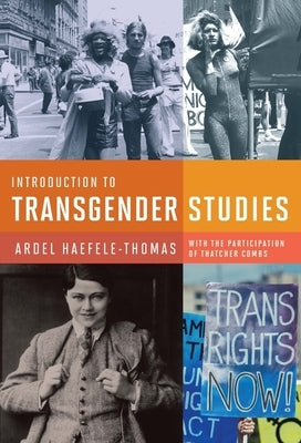 Introduction to Transgender Studies by Haefele-Thomas, Ardel