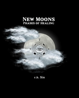 New Moons: Phases of Healing by Sin, R. H.