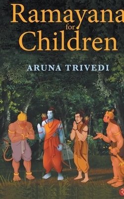 Ramayana for Children by Trivedi, Aruna