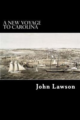 A New Voyage to Carolina by Struik, Alex