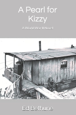 A Pearl for Kizzy: A World War II Novel by Bethune, Ed