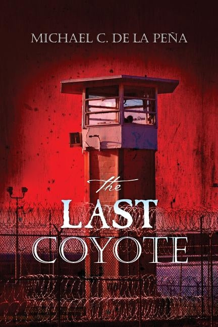 The Last Coyote by De La Pena, Michael C.