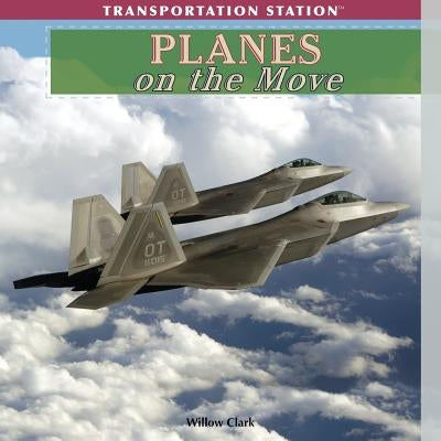 Planes on the Move by Clark, Willow