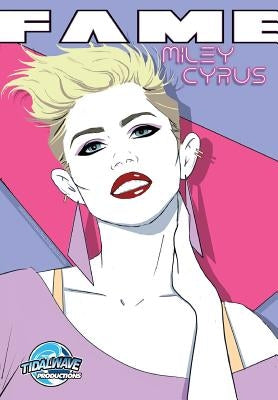 Fame: Miley Cyrus by Frizell, Michael