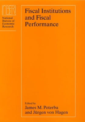 Fiscal Institutions and Fiscal Performance by Poterba, James M.