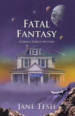 Fatal Fantasy: A Grace Street Mystery by Tesh, Jane