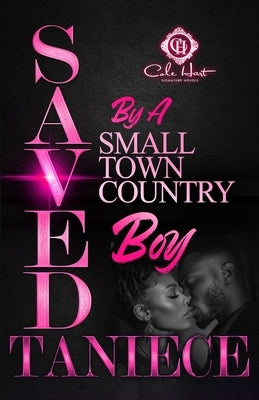 Saved By A Small Town Country Boy by Taniece