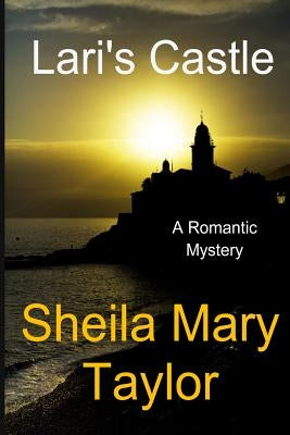 Lari's Castle: A Romantic Mystery by Taylor, Sheila Mary