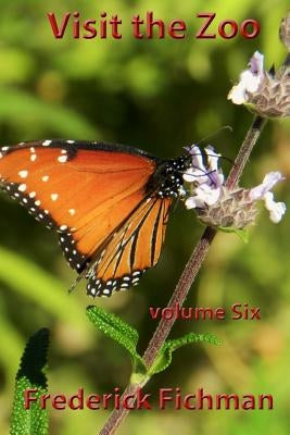 Visit the Zoo: Volume Six by Fichman, Frederick