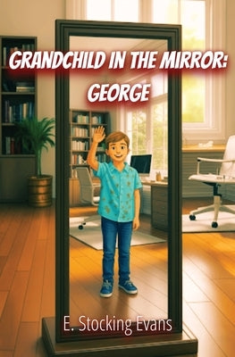 Grandchild In The Mirror by Evans, Elizabeth S.