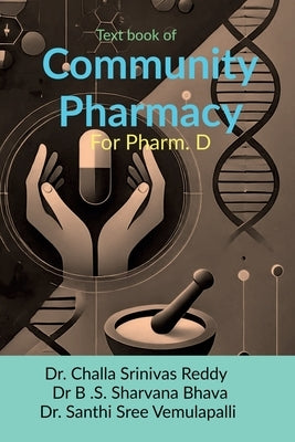 Textbook of Community Pharmacy: For Pharm. D by Dr Challa Srinivas Reddy