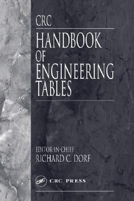 CRC Handbook of Engineering Tables by Dorf, Richard C.