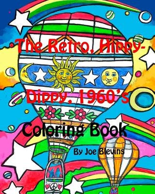 The Retro, Hippy-Dippy, 1960's Coloring Book: Blevins Coloring Books Number Six by Blevins, Joe L.