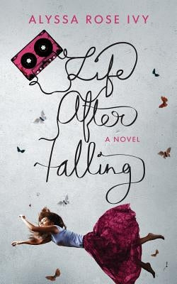 Life After Falling by Ivy, Alyssa Rose