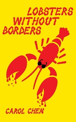Lobsters Without Borders by Chen, Carol