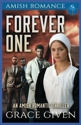 Forever One: An Amish Romantic Thriller by Given, Grace