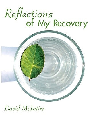 Reflections of My Recovery by McIntire, David