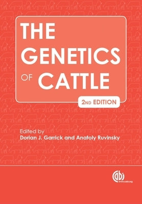 The Genetics of Cattle by Garrick, Dorian