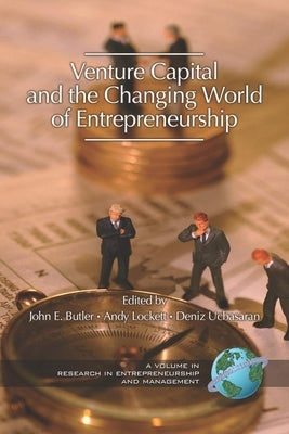 Venture Capital in the Changing World of Entrepreneurship (Hc) by Butler, John E.