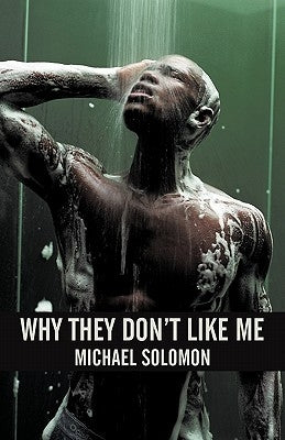 Why They Don't Like Me by Solomon, Michael