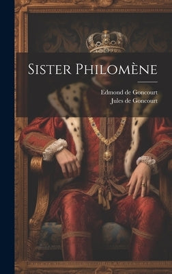 Sister Philomène by Goncourt, Edmond De
