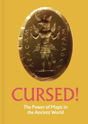 Cursed!: The Power of Magic in the Ancient World by Spier, Jeffrey