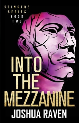 Into the Mezzanine by Raven, Joshua