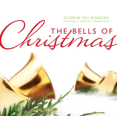 The Bells of Christmas by Gloriae Dei Ringers