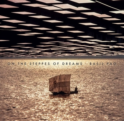 On the Steppes of Dreams by Pao, Basil