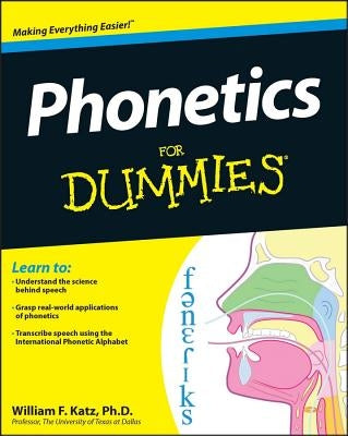 Phonetics for Dummies by Katz, William F.