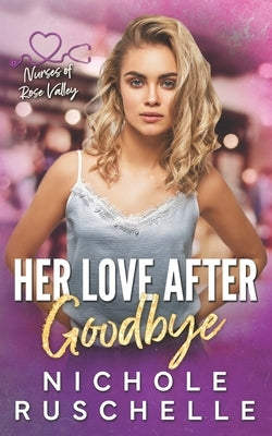 Her Love After Goodbye by Ruschelle, Nichole