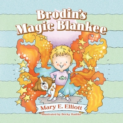 Brodin's Magic Blankee by Elliott, Mary E.