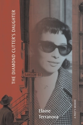 The Diamond Cutter's Daughter: A Poet's Memoir by Terranova, Elaine