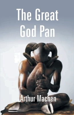 The Great God Pan: And The Inmost Light by Machen, Aruthur
