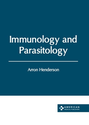 Immunology and Parasitology by Henderson, Arron