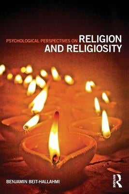 Psychological Perspectives on Religion and Religiosity by Beit-Hallahmi, Benjamin