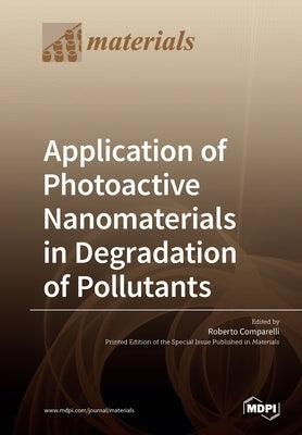 Application of Photoactive Nanomaterials in Degradation of Pollutants by Comparelli, Roberto