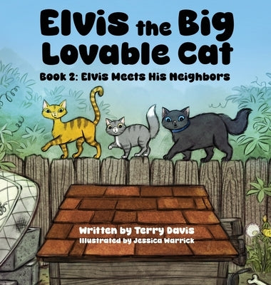 Elvis the Big Lovable Cat: Book 2: Elvis Meets His Neighbors by Davis, Terry
