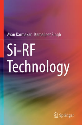 Si-RF Technology by Karmakar, Ayan