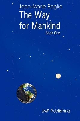 The Way for Mankind (Book One) by Paglia, Jean-Marie