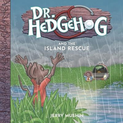 Dr Hedgehog and the Island Rescue by Mushin, Jerry
