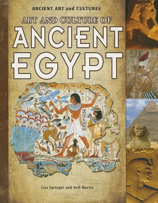 Art and Culture of Ancient Egypt by Morris, Neil