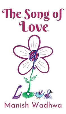 The Song of Love by Wadhwa, Manish