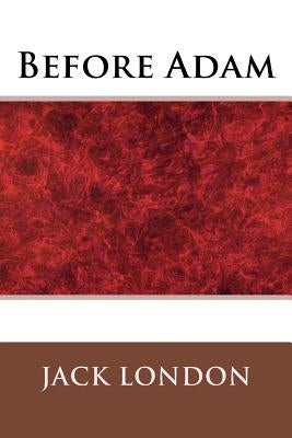 Before Adam by London, Jack