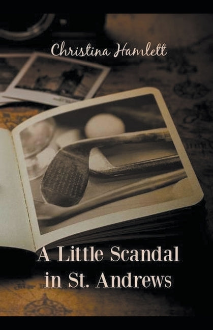 A Little Scandal in St. Andrews by Hamlett, Christina